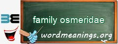 WordMeaning blackboard for family osmeridae